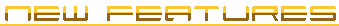 New Features